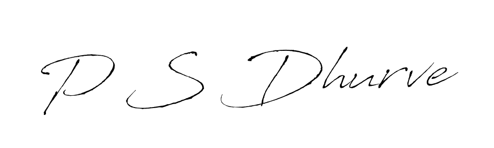 Design your own signature with our free online signature maker. With this signature software, you can create a handwritten (Antro_Vectra) signature for name P S Dhurve. P S Dhurve signature style 6 images and pictures png