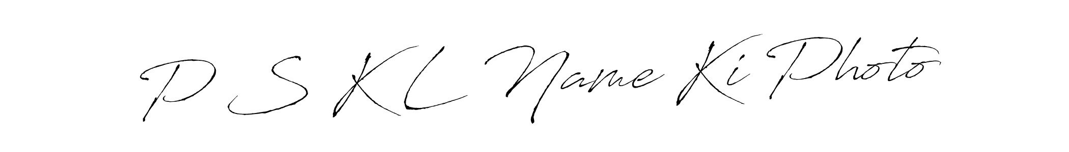 Make a beautiful signature design for name P S K L Name Ki Photo. With this signature (Antro_Vectra) style, you can create a handwritten signature for free. P S K L Name Ki Photo signature style 6 images and pictures png