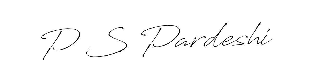 It looks lik you need a new signature style for name P S Pardeshi. Design unique handwritten (Antro_Vectra) signature with our free signature maker in just a few clicks. P S Pardeshi signature style 6 images and pictures png