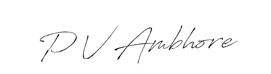 P V Ambhore stylish signature style. Best Handwritten Sign (Antro_Vectra) for my name. Handwritten Signature Collection Ideas for my name P V Ambhore. P V Ambhore signature style 6 images and pictures png
