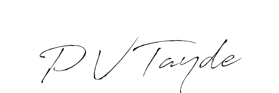 You should practise on your own different ways (Antro_Vectra) to write your name (P V Tayde) in signature. don't let someone else do it for you. P V Tayde signature style 6 images and pictures png