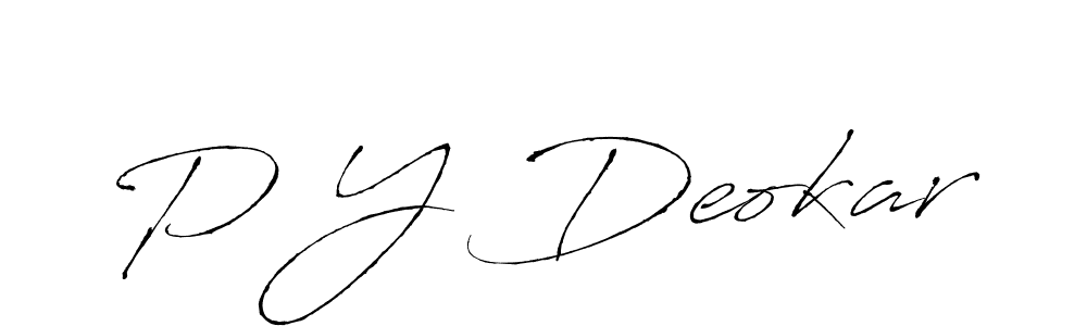 Create a beautiful signature design for name P Y Deokar. With this signature (Antro_Vectra) fonts, you can make a handwritten signature for free. P Y Deokar signature style 6 images and pictures png