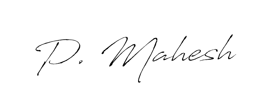 Create a beautiful signature design for name P. Mahesh. With this signature (Antro_Vectra) fonts, you can make a handwritten signature for free. P. Mahesh signature style 6 images and pictures png