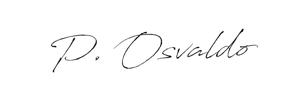 You should practise on your own different ways (Antro_Vectra) to write your name (P. Osvaldo) in signature. don't let someone else do it for you. P. Osvaldo signature style 6 images and pictures png