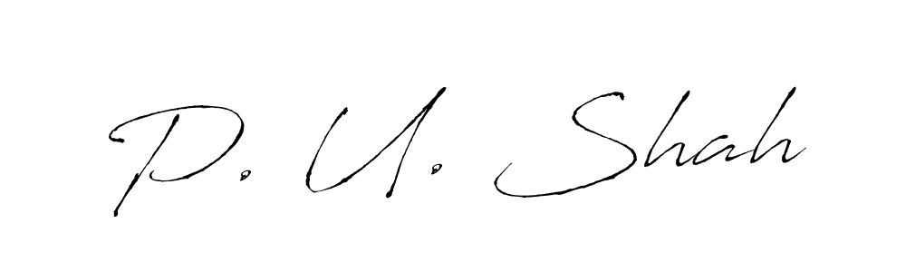 Design your own signature with our free online signature maker. With this signature software, you can create a handwritten (Antro_Vectra) signature for name P. U. Shah. P. U. Shah signature style 6 images and pictures png