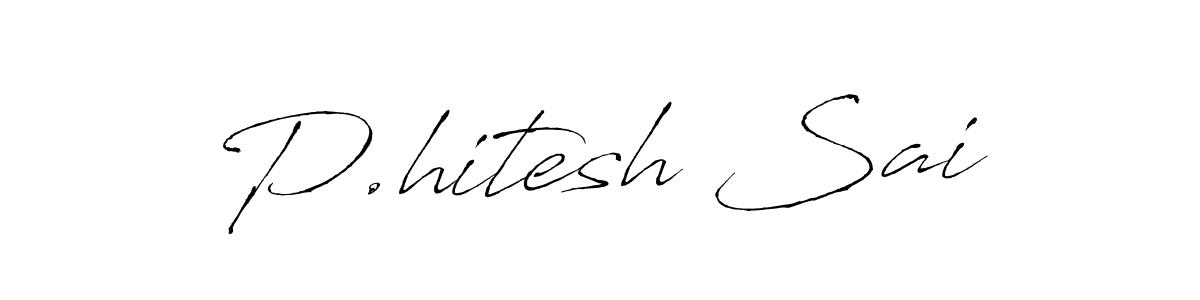 How to make P.hitesh Sai signature? Antro_Vectra is a professional autograph style. Create handwritten signature for P.hitesh Sai name. P.hitesh Sai signature style 6 images and pictures png