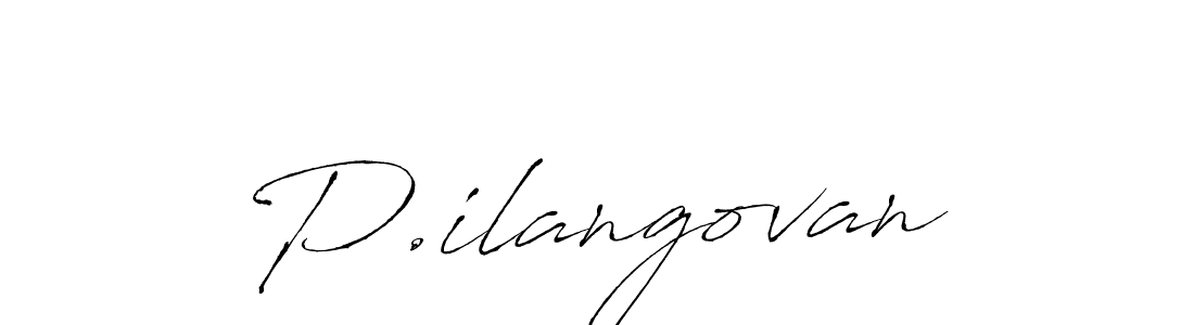 Make a beautiful signature design for name P.ilangovan. With this signature (Antro_Vectra) style, you can create a handwritten signature for free. P.ilangovan signature style 6 images and pictures png