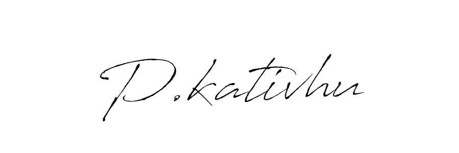 P.kativhu stylish signature style. Best Handwritten Sign (Antro_Vectra) for my name. Handwritten Signature Collection Ideas for my name P.kativhu. P.kativhu signature style 6 images and pictures png