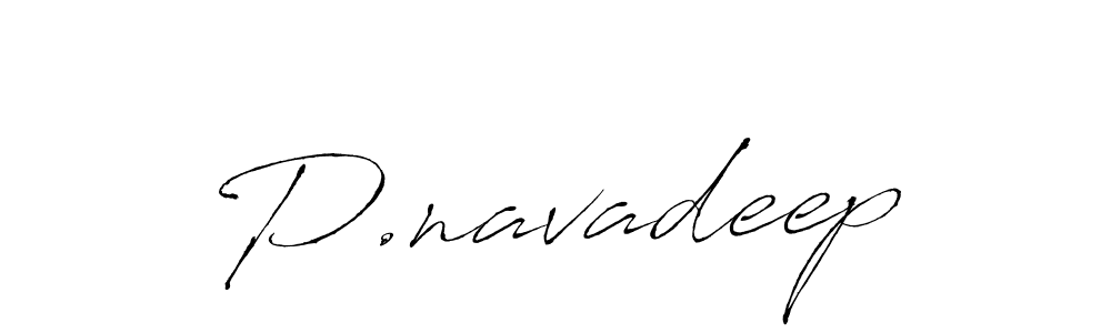 It looks lik you need a new signature style for name P.navadeep. Design unique handwritten (Antro_Vectra) signature with our free signature maker in just a few clicks. P.navadeep signature style 6 images and pictures png