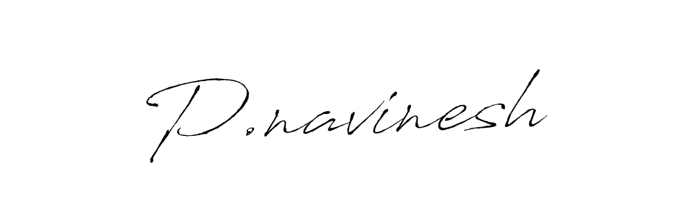 Also You can easily find your signature by using the search form. We will create P.navinesh name handwritten signature images for you free of cost using Antro_Vectra sign style. P.navinesh signature style 6 images and pictures png