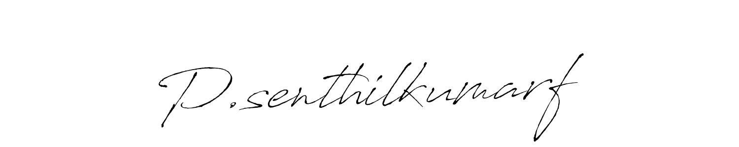 P.senthilkumarf stylish signature style. Best Handwritten Sign (Antro_Vectra) for my name. Handwritten Signature Collection Ideas for my name P.senthilkumarf. P.senthilkumarf signature style 6 images and pictures png