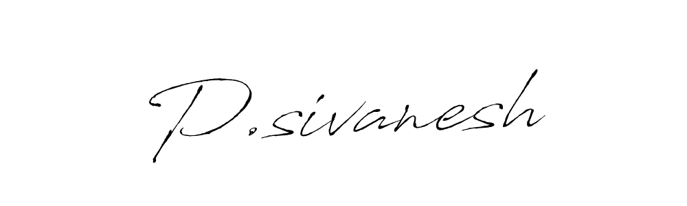 P.sivanesh stylish signature style. Best Handwritten Sign (Antro_Vectra) for my name. Handwritten Signature Collection Ideas for my name P.sivanesh. P.sivanesh signature style 6 images and pictures png