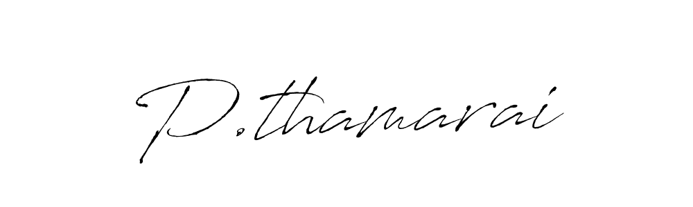 It looks lik you need a new signature style for name P.thamarai. Design unique handwritten (Antro_Vectra) signature with our free signature maker in just a few clicks. P.thamarai signature style 6 images and pictures png