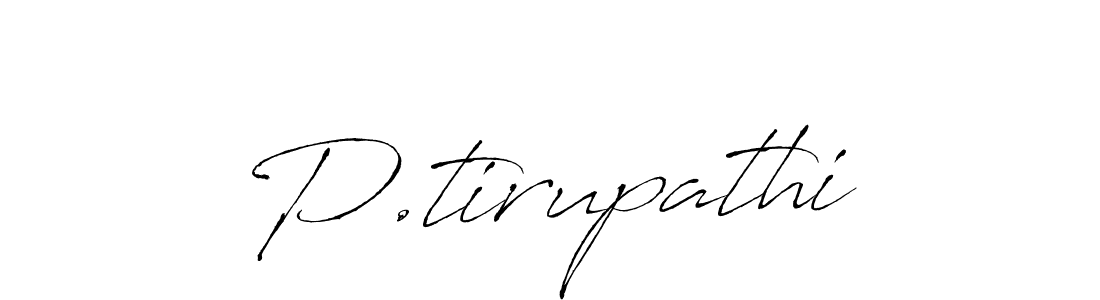 It looks lik you need a new signature style for name P.tirupathi. Design unique handwritten (Antro_Vectra) signature with our free signature maker in just a few clicks. P.tirupathi signature style 6 images and pictures png