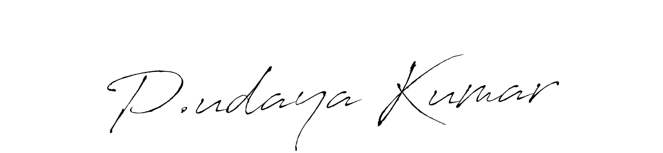 Create a beautiful signature design for name P.udaya Kumar. With this signature (Antro_Vectra) fonts, you can make a handwritten signature for free. P.udaya Kumar signature style 6 images and pictures png