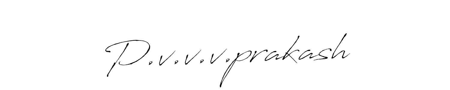 You should practise on your own different ways (Antro_Vectra) to write your name (P.v.v.v.prakash) in signature. don't let someone else do it for you. P.v.v.v.prakash signature style 6 images and pictures png