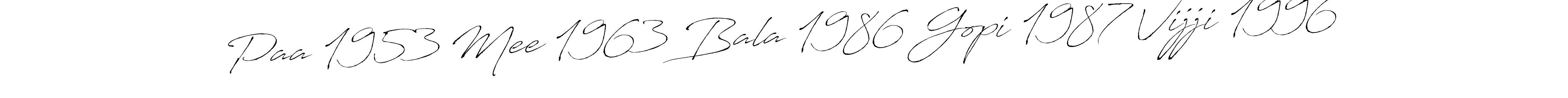 if you are searching for the best signature style for your name Paa 1953 Mee 1963 Bala 1986 Gopi 1987 Vijji 1996. so please give up your signature search. here we have designed multiple signature styles  using Antro_Vectra. Paa 1953 Mee 1963 Bala 1986 Gopi 1987 Vijji 1996 signature style 6 images and pictures png