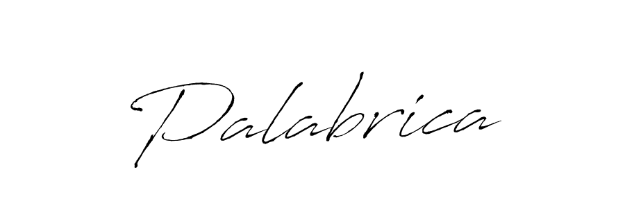 Design your own signature with our free online signature maker. With this signature software, you can create a handwritten (Antro_Vectra) signature for name Palabrica. Palabrica signature style 6 images and pictures png