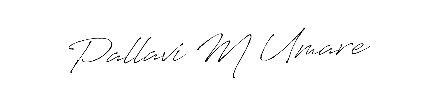 Design your own signature with our free online signature maker. With this signature software, you can create a handwritten (Antro_Vectra) signature for name Pallavi M Umare. Pallavi M Umare signature style 6 images and pictures png