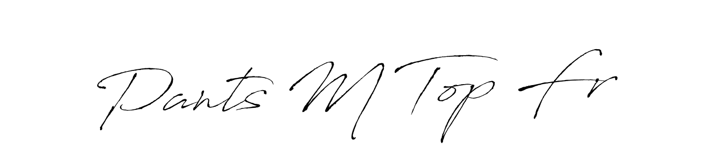Use a signature maker to create a handwritten signature online. With this signature software, you can design (Antro_Vectra) your own signature for name Pants M Top Fr. Pants M Top Fr signature style 6 images and pictures png