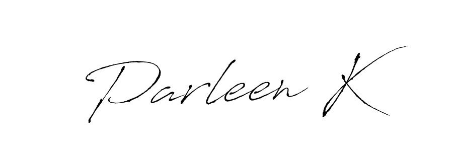 Create a beautiful signature design for name Parleen K. With this signature (Antro_Vectra) fonts, you can make a handwritten signature for free. Parleen K signature style 6 images and pictures png