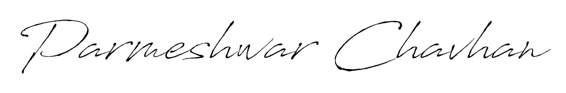 Design your own signature with our free online signature maker. With this signature software, you can create a handwritten (Antro_Vectra) signature for name Parmeshwar Chavhan. Parmeshwar Chavhan signature style 6 images and pictures png