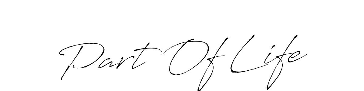 Also we have Part Of Life name is the best signature style. Create professional handwritten signature collection using Antro_Vectra autograph style. Part Of Life signature style 6 images and pictures png