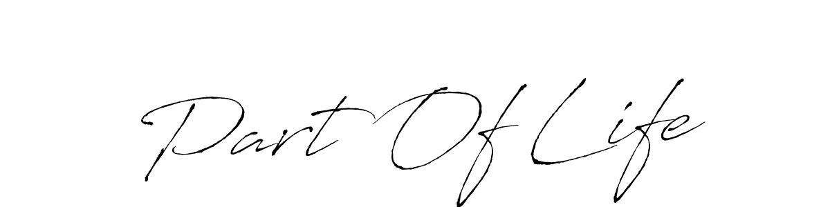 Also we have Part Of Life name is the best signature style. Create professional handwritten signature collection using Antro_Vectra autograph style. Part Of Life signature style 6 images and pictures png