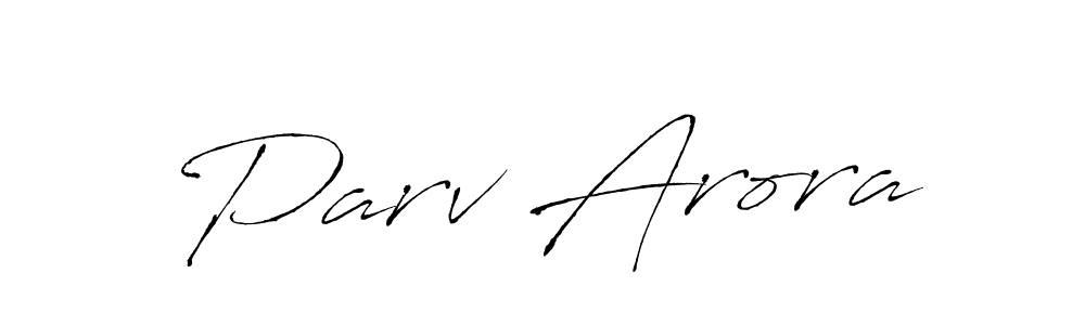 Make a beautiful signature design for name Parv Arora. With this signature (Antro_Vectra) style, you can create a handwritten signature for free. Parv Arora signature style 6 images and pictures png