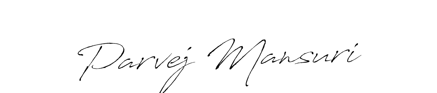 Design your own signature with our free online signature maker. With this signature software, you can create a handwritten (Antro_Vectra) signature for name Parvej Mansuri. Parvej Mansuri signature style 6 images and pictures png