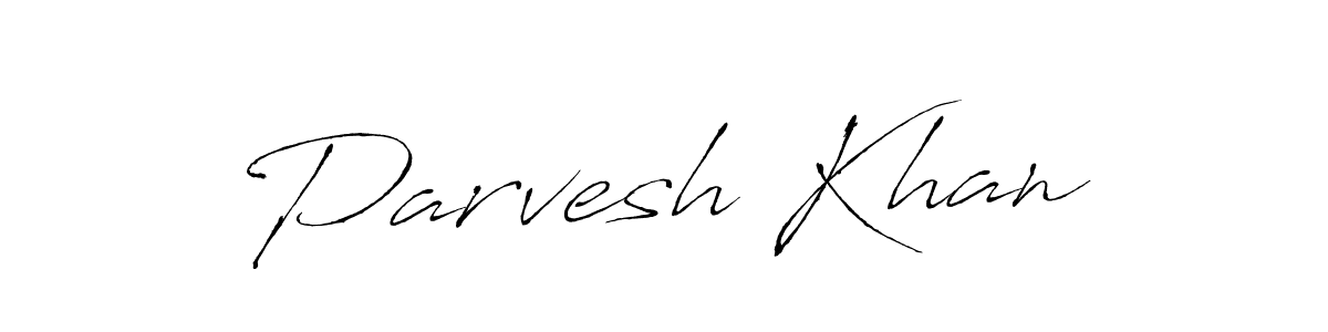 Make a beautiful signature design for name Parvesh Khan. With this signature (Antro_Vectra) style, you can create a handwritten signature for free. Parvesh Khan signature style 6 images and pictures png