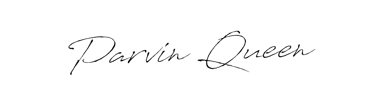 Create a beautiful signature design for name Parvin Queen. With this signature (Antro_Vectra) fonts, you can make a handwritten signature for free. Parvin Queen signature style 6 images and pictures png