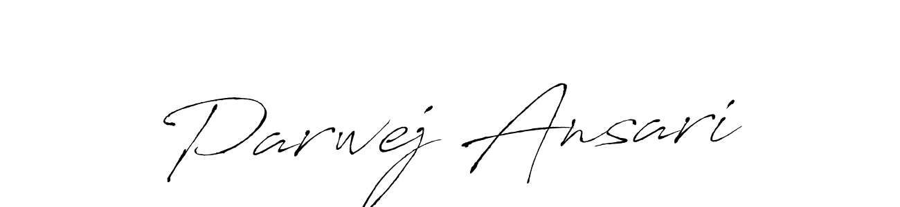 Design your own signature with our free online signature maker. With this signature software, you can create a handwritten (Antro_Vectra) signature for name Parwej Ansari. Parwej Ansari signature style 6 images and pictures png