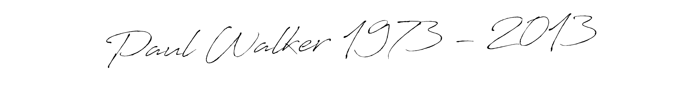 Make a beautiful signature design for name Paul Walker 1973 - 2013. With this signature (Antro_Vectra) style, you can create a handwritten signature for free. Paul Walker 1973 - 2013 signature style 6 images and pictures png