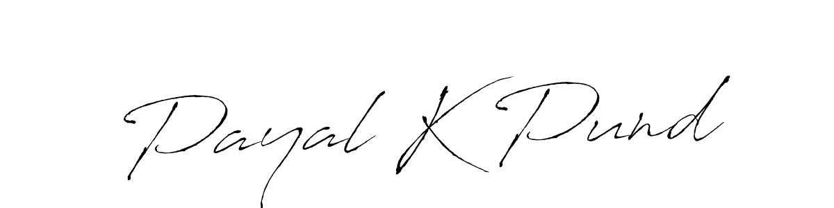 Make a beautiful signature design for name Payal K Pund. With this signature (Antro_Vectra) style, you can create a handwritten signature for free. Payal K Pund signature style 6 images and pictures png
