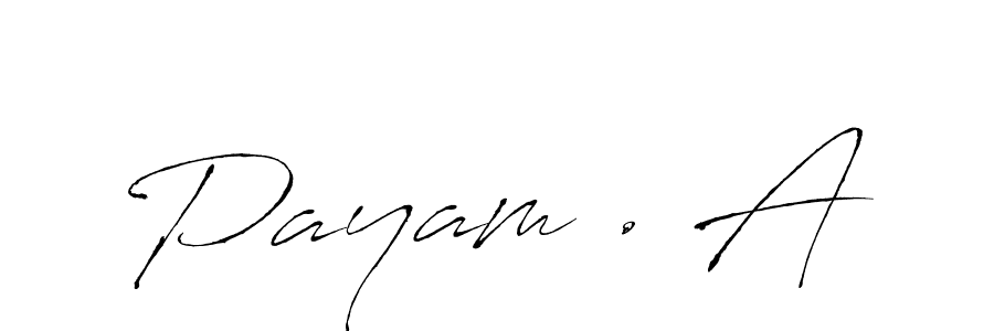 It looks lik you need a new signature style for name Payam . A. Design unique handwritten (Antro_Vectra) signature with our free signature maker in just a few clicks. Payam . A signature style 6 images and pictures png