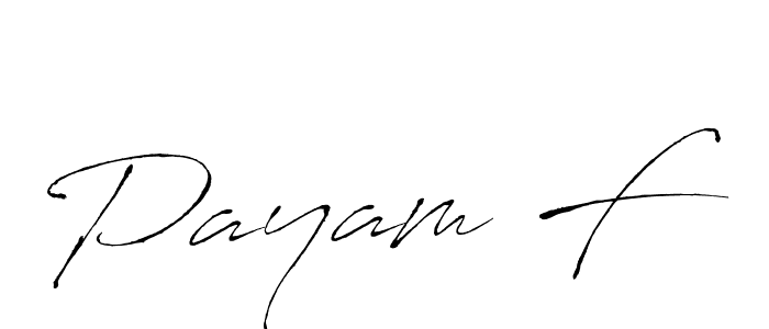 Use a signature maker to create a handwritten signature online. With this signature software, you can design (Antro_Vectra) your own signature for name Payam F. Payam F signature style 6 images and pictures png