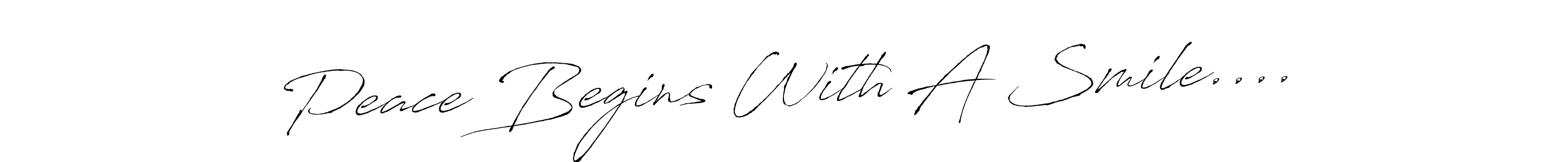 Make a beautiful signature design for name Peace Begins With A Smile..... With this signature (Antro_Vectra) style, you can create a handwritten signature for free. Peace Begins With A Smile.... signature style 6 images and pictures png