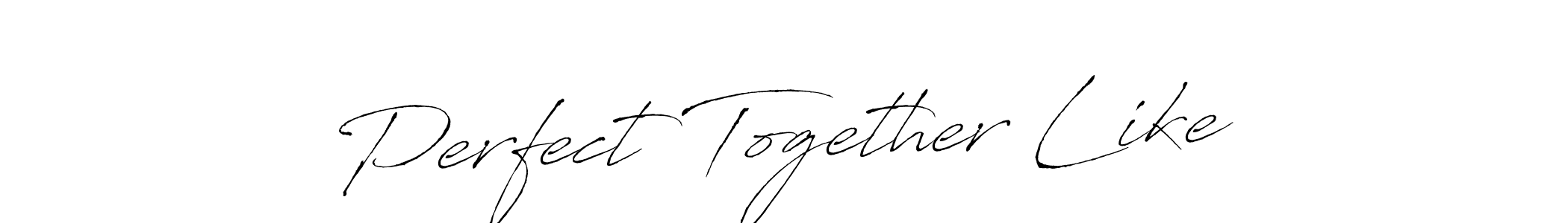 Design your own signature with our free online signature maker. With this signature software, you can create a handwritten (Antro_Vectra) signature for name Perfect Together Like. Perfect Together Like signature style 6 images and pictures png