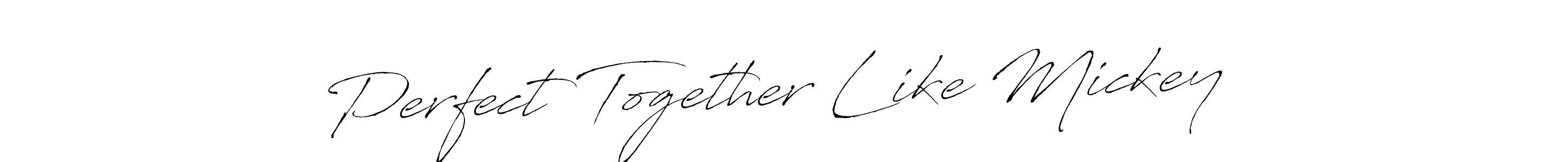 Create a beautiful signature design for name Perfect Together Like Mickey . With this signature (Antro_Vectra) fonts, you can make a handwritten signature for free. Perfect Together Like Mickey  signature style 6 images and pictures png