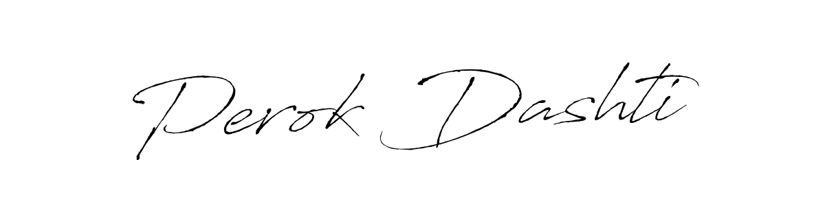 Also You can easily find your signature by using the search form. We will create Perok Dashti name handwritten signature images for you free of cost using Antro_Vectra sign style. Perok Dashti signature style 6 images and pictures png