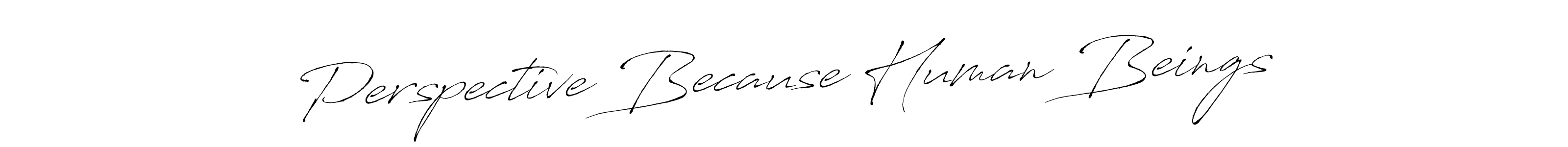 You can use this online signature creator to create a handwritten signature for the name Perspective Because Human Beings. This is the best online autograph maker. Perspective Because Human Beings signature style 6 images and pictures png