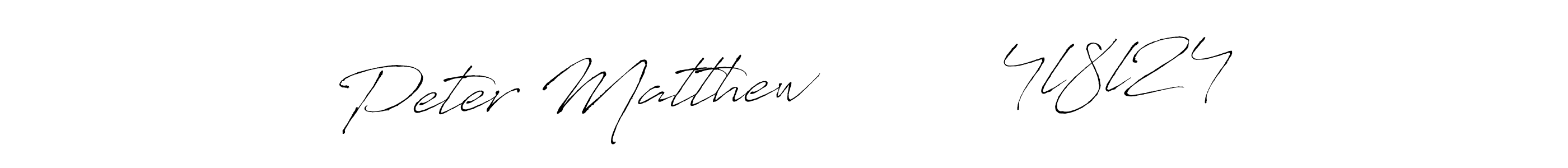 Design your own signature with our free online signature maker. With this signature software, you can create a handwritten (Antro_Vectra) signature for name Peter Matthew         4l8l24. Peter Matthew         4l8l24 signature style 6 images and pictures png