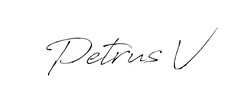 Also we have Petrus V name is the best signature style. Create professional handwritten signature collection using Antro_Vectra autograph style. Petrus V signature style 6 images and pictures png