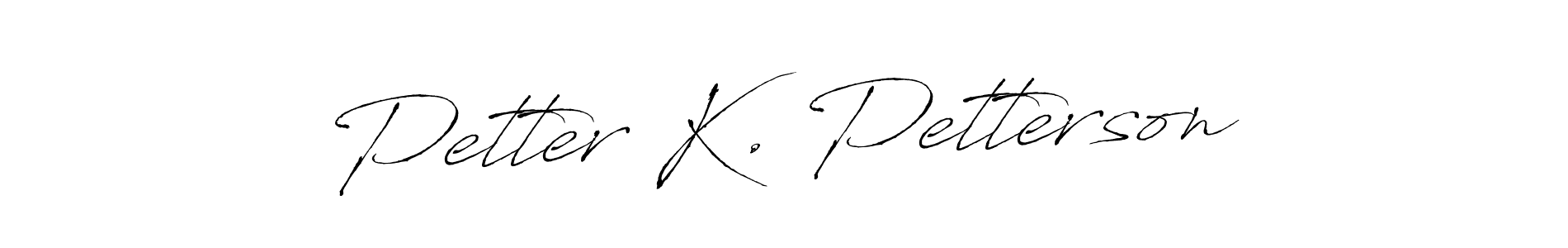 Make a beautiful signature design for name Petter K. Petterson. With this signature (Antro_Vectra) style, you can create a handwritten signature for free. Petter K. Petterson signature style 6 images and pictures png