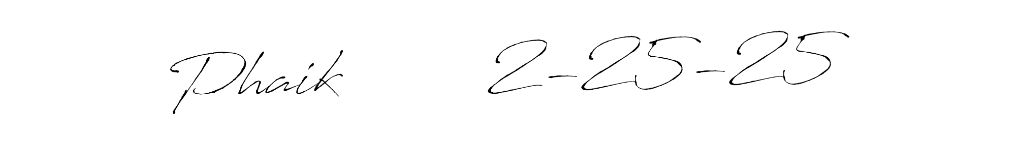 How to make Phaik        2-25-25 name signature. Use Antro_Vectra style for creating short signs online. This is the latest handwritten sign. Phaik        2-25-25 signature style 6 images and pictures png