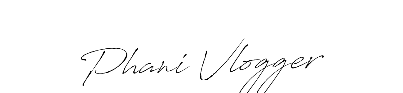 Phani Vlogger stylish signature style. Best Handwritten Sign (Antro_Vectra) for my name. Handwritten Signature Collection Ideas for my name Phani Vlogger. Phani Vlogger signature style 6 images and pictures png