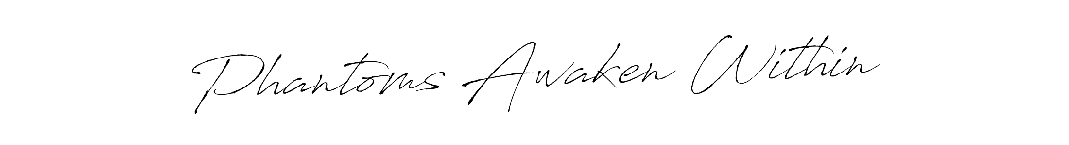 Phantoms Awaken Within stylish signature style. Best Handwritten Sign (Antro_Vectra) for my name. Handwritten Signature Collection Ideas for my name Phantoms Awaken Within. Phantoms Awaken Within signature style 6 images and pictures png