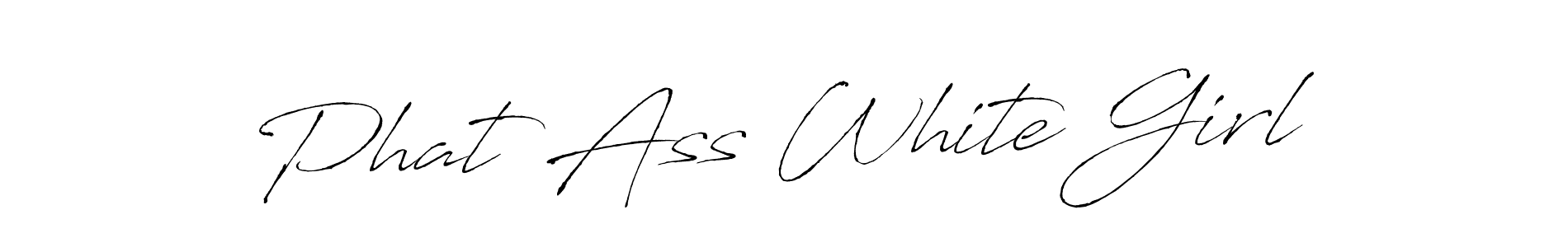 Create a beautiful signature design for name Phat Ass White Girl. With this signature (Antro_Vectra) fonts, you can make a handwritten signature for free. Phat Ass White Girl signature style 6 images and pictures png