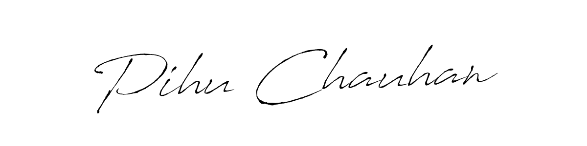 Pihu Chauhan stylish signature style. Best Handwritten Sign (Antro_Vectra) for my name. Handwritten Signature Collection Ideas for my name Pihu Chauhan. Pihu Chauhan signature style 6 images and pictures png